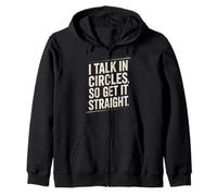I Talk In Circles So Get It Straight Funny Sarcástico Cita Sudadera con Capucha