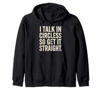 I Talk In Circles So Get It Straight Funny Sarcástico Cita Sudadera con Capucha