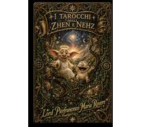 I TAROCCHI DEGLI ZHEN E NEHZ (NATUROLOGIA EPIGENETICA e Self-Caregiver)