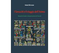 I Tarocchi e il viaggio dell’Anima: Manuale di studio e interpretazione dei Tarocchi