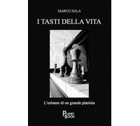 I tasti della vita. L'esistere di una grande pianista