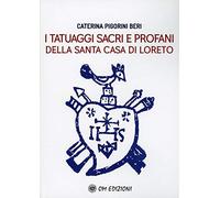 I tatuaggi sacri e profani della Santa Casa di Loreto (I saggi)