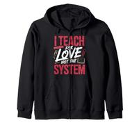 I Teach For Love Not The System Pasión del Maestro Sudadera con Capucha