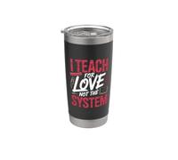 I Teach For Love Not The System Pasión del maestro Vaso térmico de acero inoxidable de doble pared