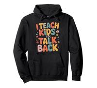 I Teach Kids To Talk Back Patólogo del Lenguaje del Habla Sudadera con Capucha