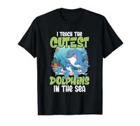 I Teach The Cutest Dolphins in The Sea Camiseta