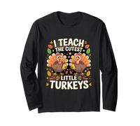 I Teach The Cutest Little Turkeys Teacher Divertido Día de Acción de Gracias Manga Larga