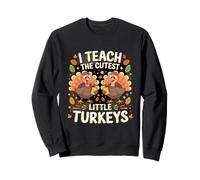 I Teach The Cutest Little Turkeys Teacher Divertido Día de Acción de Gracias Sudadera