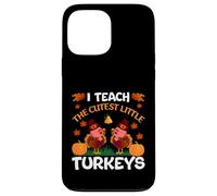 I Teach The Cutest Little Turkeys Thanksgiving Thankful Carcasa para iPhone 13 Pro MAX