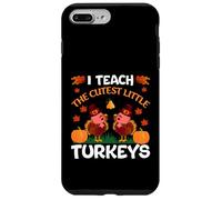 I Teach The Cutest Little Turkeys Thanksgiving Thankful Carcasa para iPhone 7 Plus/8 Plus