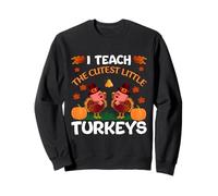 I Teach The Cutest Little Turkeys Thanksgiving Thankful Sudadera