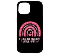 I Teach The Sweetest Little Hearts School Teacher Carcasa para iPhone 15