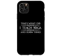 I Teach Yoga and I Know Things | Divertido Regalo para Profesores de Yoga Carcasa para iPhone 11 Pro MAX