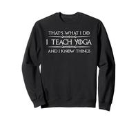 I Teach Yoga and I Know Things | Divertido Regalo para Profesores de Yoga Sudadera