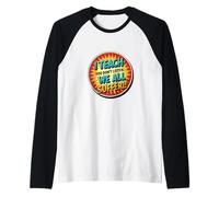 I Teach You Don't Listen We All Suffer - Funny Teacher Camiseta Manga Raglan