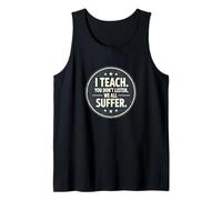 I Teach You Don't Listen We All Suffer - Funny Teacher Camiseta sin Mangas