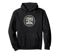 I Teach You Don't Listen We All Suffer - Funny Teacher Sudadera con Capucha