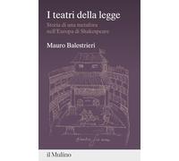 I teatri della legge. Storia di una metafora nell'Europa di Shakespeare (Percorsi)