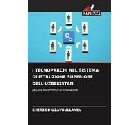 I Tecnoparchi Nel Sistema Di Istruzione Superiore Dell'uzbekistan: LE LORO PROSPETTIVE DI ATTUAZIONE