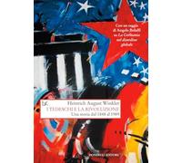 I tedeschi e la rivoluzione. Una storia dal 1848 al 1989 (Saggi. Storia e scienze sociali)