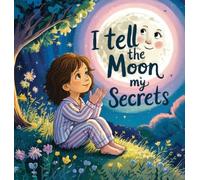 I Tell The Moon My Secrets