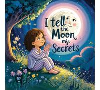 I Tell The Moon My Secrets