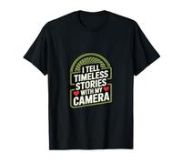 I Tell Timeless Stories with my Camera Camiseta