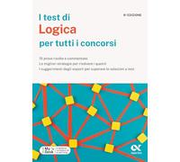 I test di logica per tutti i concorsi. 15 prove risolte e commentate, le migliori strategie per risolvere i quesiti, i suggerimenti degli esperti per ... download e accesso online (TestProfessionali)