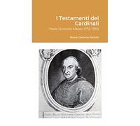 I Testamenti dei Cardinali: Paolo Girolamo Massei (1712-1785)