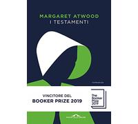 I testamenti. Il seguito del «Racconto dell'Ancella» (Scrittori)