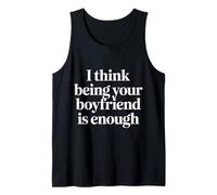 I Think Being Your Boyfriend Is Enough - Camiseta sin Mangas