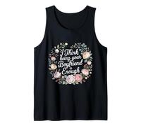 I Think Being Your Boyfriend Is Enough Pareja contenta - Camiseta sin Mangas
