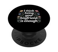 I Think Being Your Boyfriend Is Enough Pareja contenta - PopSockets PopGrip Adhesivo