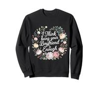 I Think Being Your Boyfriend Is Enough Pareja contenta - Sudadera