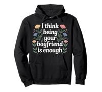 I Think Being Your Boyfriend Is Enough Pareja contenta - Sudadera con Capucha