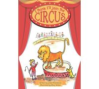 I Think I’ll Join the Circus