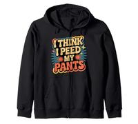I Think I Peed My Pants Bladder Control Bathroom Joke |- Sudadera con Capucha