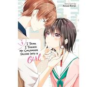 I Think I Turned My Childhood Friend Into a Girl Vol. 1