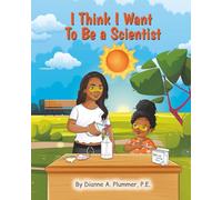I Think I Want To Be A Scientist (Science In The Sun)