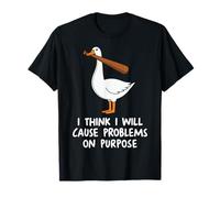 I Think I Will Cause Problems On Purpose Camiseta