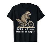 I Think I Will Cause Problems On Purpose Camiseta