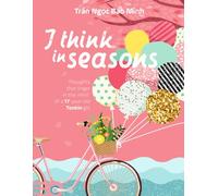 I Think In Seasons: Thoughts that linger in the mind of a 17-year-old Tonkin girl