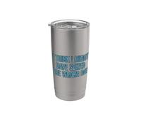 I Think I've Seized the Wrong Day Funny Vaso térmico de acero inoxidable de doble pared