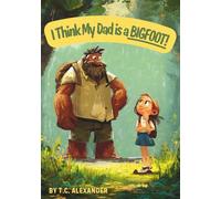 I Think My Dad is a Bigfoot