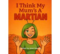 I Think My Mum's A Martian