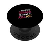 I Think My Trainer Is Trying To Kill Me Gym Tired - PopSockets PopGrip Adhesivo