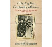 I Think of You Constantly with Love: The Letters of Ludwig Wittgenstein and Ben Richards