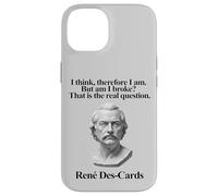 I Think Therefore I Am But Am I Broke René Des-Cards Carcasa para iPhone 14