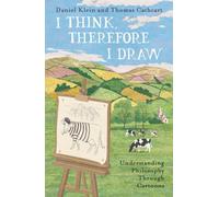I Think, Therefore I Draw: Understanding Philosophy Through Cartoons