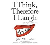 I Think, Therefore I Laugh: The Flip Side of Philosophy